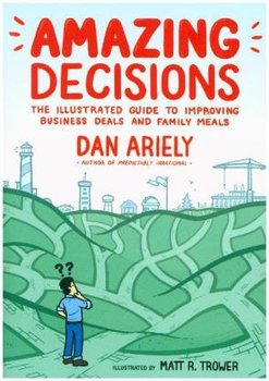 Amazing Decisions - Ariely Dan