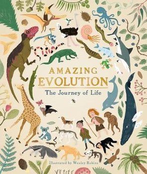 Amazing Evolution: The Journey of Life - Claybourne Anna