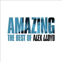 Amazing - The Best Of Alex Lloyd