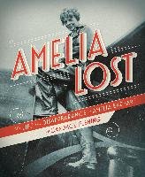 Amelia Lost: The Life and Disappearance of Amelia Earhart - Fleming Candace