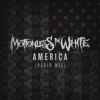 AMERICA (Radio Mix) - Motionless In White