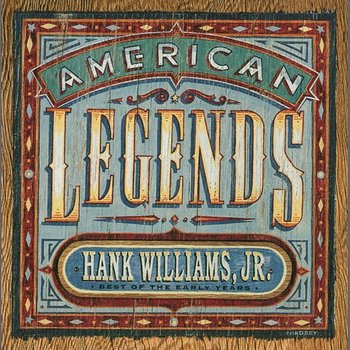 American Legends: Best Of The Early Years - Hank Williams Jr.