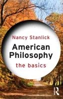 American Philosophy: The Basics - Stanlick Nancy