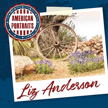 American Portraits: Liz Anderson - Liz Anderson