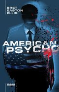American Psycho - Ellis Bret Easton