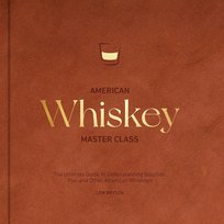 American Whiskey Master Class Lew Bryson