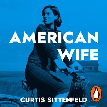 American Wife - Sittenfeld Curtis