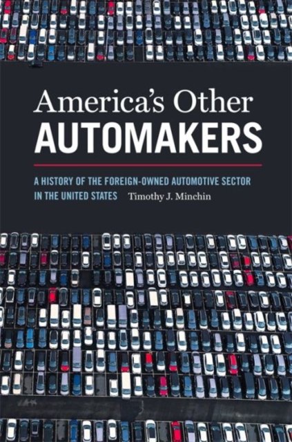 Americas Other Automakers: A History Of The Foreign-Owned Automotive ...