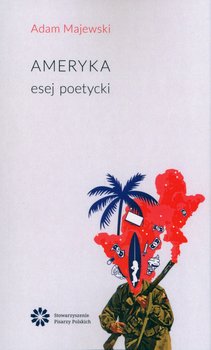 Ameryka Esej poetycki - Majewski Adam