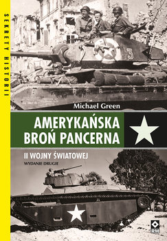 Amerykańska broń pancerna II Wojny Światowej - Green Michael