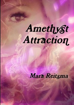 Amethyst Attraction - Reitsma Mara