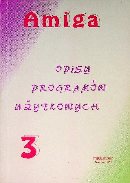 Amiga opisy programów użytkowych Tom 3 - Opracowanie zbiorowe | Książka ...
