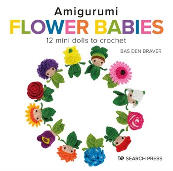 Amigurumi Flower Babies: 12 Mini Dolls to Crochet - Bas den Braver