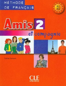Amis Et Compagnie 2 Podręcznik A1 - Samson Colette