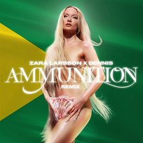 Ammunition Dennis, Zara Larsson