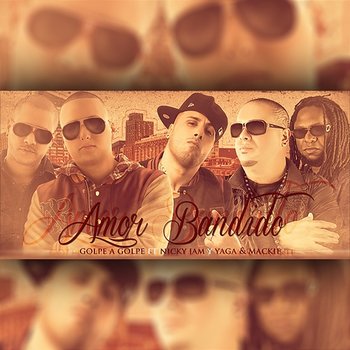 Amor Bandido - Golpe a Golpe, Nicky Jam & Yaga y Mackie