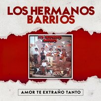 Amor Te Extraño Tanto Los Hermanos Barrios
