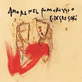 Amore nel pomeriggio - Francesco De Gregori