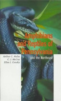 Amphibians and Reptiles of Pennsylvania and the Northeast - Arthur C. Hulse