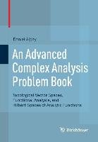 An Advanced Complex Analysis Problem Book - Alpay Daniel