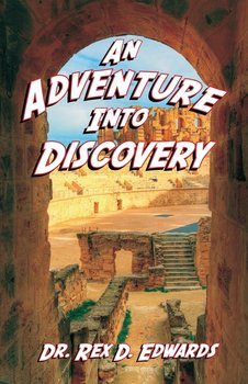 An Adventure Into Discovery - Edwards Rex D.