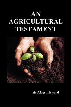 An Agricultural Testament - Howard Albert