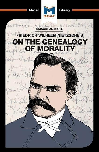 An Analysis Of Friedrich Nietzsches On The Genealogy Of Morality - Don ...