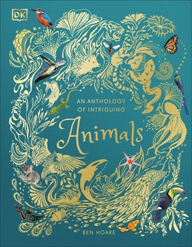 An Anthology of Intriguing Animals - Hoare Ben