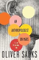 An Anthropologist on Mars: Seven Paradoxical Tales - Sacks Oliver