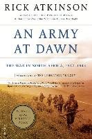 An Army at Dawn: The War in North Africa, 1942-1943 - Atkinson Rick