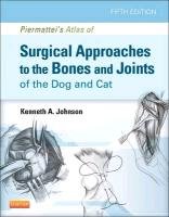 An Atlas of Surgical Approaches to the Bones and Joints of the Dog and Cat - Johnson Kenneth A.
