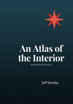 An Atlas of the Interior - Jeff Streeby