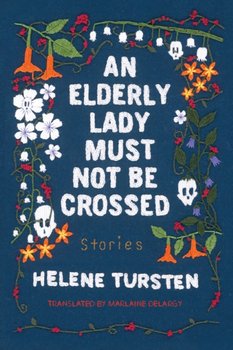 An Elderly Lady Must Not Be Crossed - Tursten Helene, Delargy Marlaine