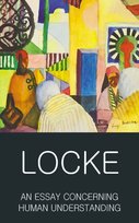 An Essay Concerning Human Understanding. Classics of World Literature Locke John