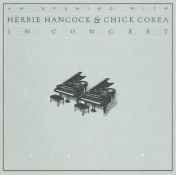 An Evening With Herbie Hancock & Chick Corea in Concert - Hancock Herbie