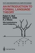An Introduction to Formal Language Theory - Arbib Michael A., Kfoury A. J., Moll Robert N.