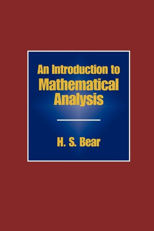 An Introduction To Mathematical Analysis - Bear H. S. | Książka W Empik