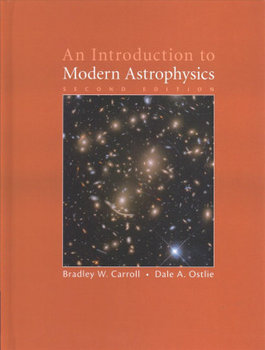 An Introduction to Modern Astrophysics - Carroll Bradley W., Ostlie Dale A.