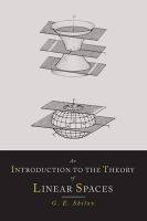 An Introduction to the Theory of Linear Spaces Shilov Georgi E.