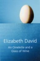 An Omelette and a Glass of Wine - David Elizabeth