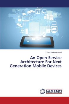 An Open Service Architecture For Next Generation Mobile Devices - Amaravadi Chandra