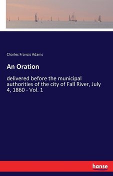 An Oration - Adams Charles Francis