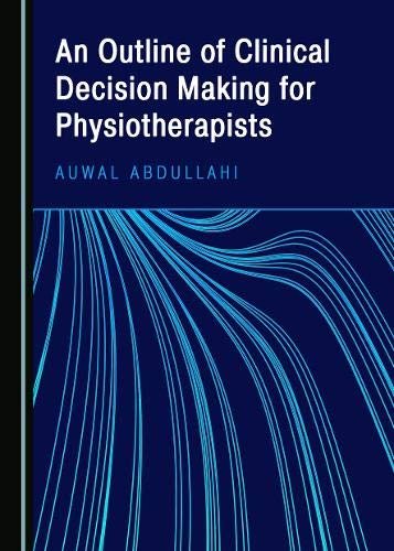 An Outline Of Clinical Decision Making For Physiotherapists - Auwal ...