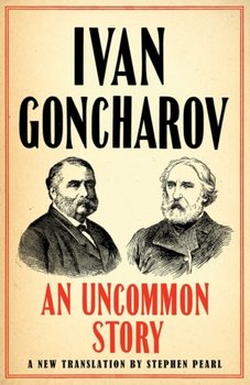 An Uncommon Story - Ivan Aleksandrovich Goncharov