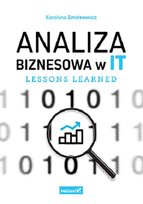 Analiza biznesowa w IT. Lessons learned Zmitrowicz Karolina