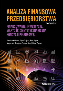 Analiza finansowa przedsiębiorstwa - Bławat Franciszek, Drajska Edyta, Figura Piotr, Gawrycka Małgorzata
