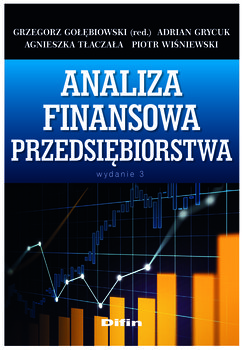 Analiza finansowa przedsiębiorstwa - Gołębiowski Grzegorz, Grycuk Adrian, Tłaczała Agnieszka, Wiśniewski Piotr redakcja naukowa