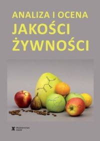 Analiza i ocena jakości żywności - Opracowanie zbiorowe