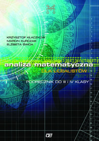 Analiza matematyczna dla licealistów. Podręcznik - Kłaczkow Krzysztof, Kurczab Marcin, Świda Elżbieta