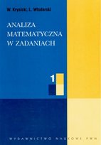 Analiza matematyczna w zadaniach. Część 1 Krysicki Włodzimierz, Włodarski Lech